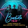 Bachata Trap (feat. Ana Carolina & Niño Freestyle) - Single album lyrics, reviews, download