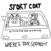 Sport Coat - Where's Your Seatbelt?