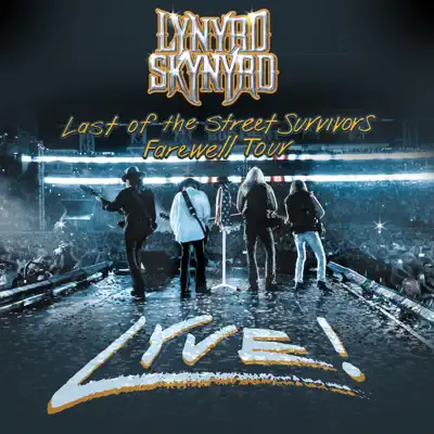 Last of the Street Survivors Farewell Tour Lyve! - Lynyrd Skynyrd