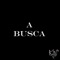 A Busca - EiN lyrics
