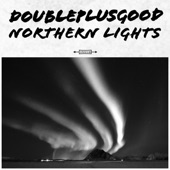 Doubleplusgood - Northern Lights