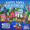 Niente Ninna Per L’Uomo Ne’ - Single