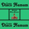 Turkish Disco Hamam