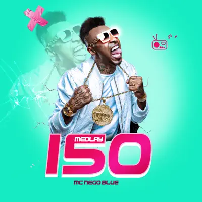 Medley 150 - Single - MC Nego Blue