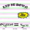LAY IT DOWN (feat. JUNEBUG & JAKE OHM) - Single album lyrics, reviews, download