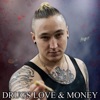 Drugs Love & Money