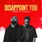 Disappoint You (feat. Sarkodie) - Tspize lyrics