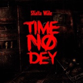Shatta Wale - Time No Dey