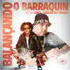 Balançando o Barraquin - Single album lyrics, reviews, download