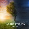 It's Not over Yet - Single