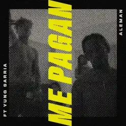 Me Pagan (feat. Yung Sarria) - Single - Alemán