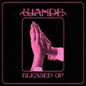 Wande - Blessed Up