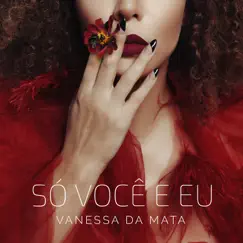 Só Você e Eu - Single by Vanessa da Mata album reviews, ratings, credits