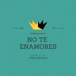 No Te Enamores - Single - Khriz G