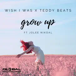 Grow Up (feat. Jolee Nikoal) Song Lyrics