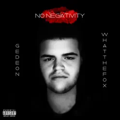 No Negativity (feat. WhatTheFox) - Single - Gedeón No Negativity (feat. WhatTheFox) - Single - Gedeón