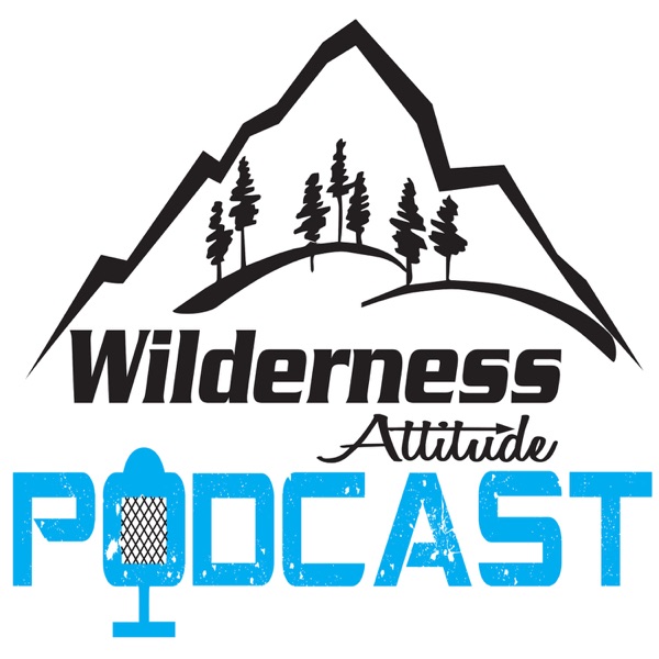 Wilderness Attitude Podcast