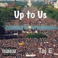 Up to Us - Single by Taj E album reviews, ratings, credits