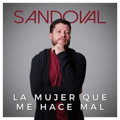 La Mujer Que Me Hace Mal - Single - Sandoval