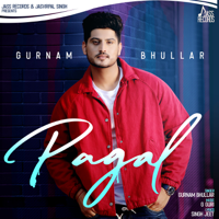 Gurnam Bhullar - Pagal - Single artwork