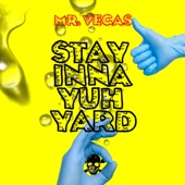 Mr.Vegas - Stay Inna Yuh Yard