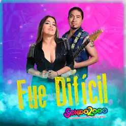 Fue Difícil - Single - Sonido 2000 Fue Difícil - Single - Sonido 2000