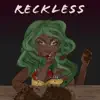 Reckless (feat. Witch Prophet) - Single album lyrics, reviews, download