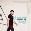 Stream & download Drunk Me (R3HAB Remix) - Single