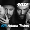 Faze #27: Adana Twins, 2014