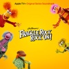 Fraggle Rock: Rock On! (Apple TV+ Original Series Soundtrack) - Single
