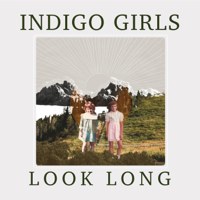 Indigo Girls - Look Long artwork