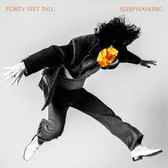 Sleepwalking - Single by Forty Feet Tall album reviews, ratings, credits