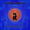 Boreal Kinship - When the Sun Goes Down: When the Sun Goes Down / The Dream Sequence / Awakening / When the Sun Goes Down (Reprise)