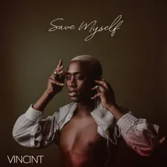 Save Myself - Single by VINCINT album reviews, ratings, credits
