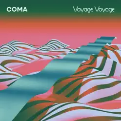 Voyage Voyage - Coma Voyage Voyage - Coma