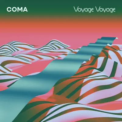Voyage Voyage - Coma
