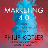Philip Kotler, Hermawan Kartajaya & Iwan Setiawan - Marketing 4.0: Moving from Traditional to Digital artwork