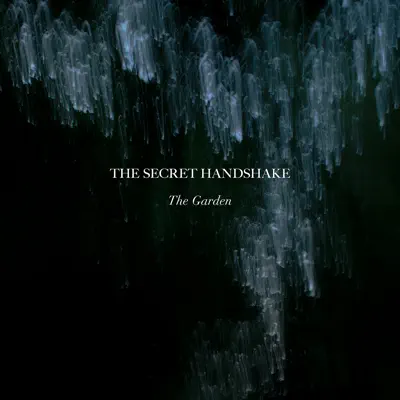 The Garden - The Secret Handshake