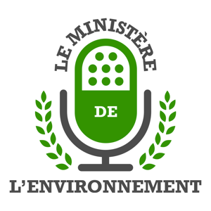 Le Ministère de l'Environnement podcast