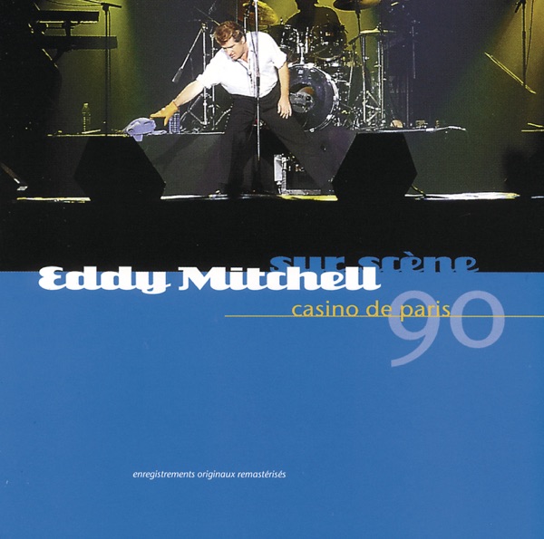 Eddy Mitchell sur scène : Casino de Paris 90 (live) - Eddy Mitchell