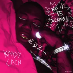 No Te Duermas - Single - Kaydy Cain No Te Duermas - Single - Kaydy Cain