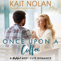 Kait Nolan - Once Upon A Coffee: A Wishful Meet Cute Romance artwork