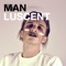 Man - Luscent lyrics