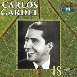 18 Grandes Éxitos - Carlos Gardel