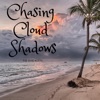 Chasing Cloud Shadows (Live GSD Productions) - Single