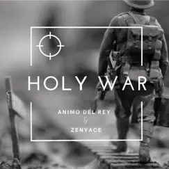 Holy War by Animo Del Rey & Zenyace album reviews, ratings, credits