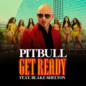 Pitbull - Get Ready (feat. Blake Shelton & Joe Perry) - 排舞 音乐