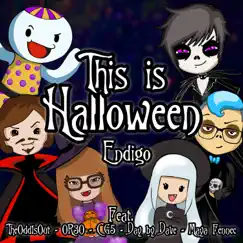 This Is Halloween (feat. TheOdd1sOut, Or3o, Cg5, Day by Dave & Maya Fennec) - Single by Endigo album reviews, ratings, credits