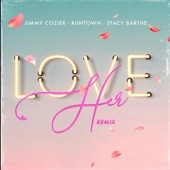 Love Her (Remix) [feat. Runtown & Stacy Barthe] artwork