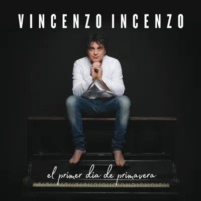 El Primer Día de Primavera - Single - Vincenzo Incenzo